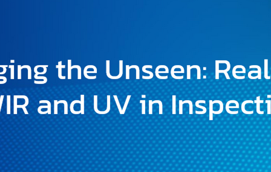 Webinar – Imaging the Unseen: Real-World Uses of SWIR and UV in Inspection